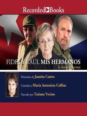 cover image of Fidel y Raul, mis hermanos, la historia secreta (Fidel and Raul, My Brothers, a Secret History)